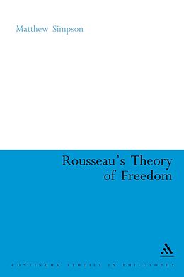 E-Book (pdf) Rousseau's Theory of Freedom von Matthew Simpson