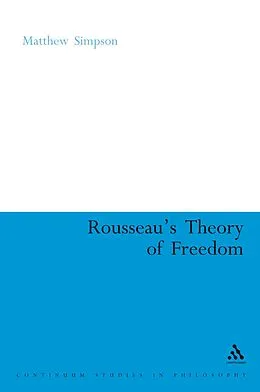 E-Book (pdf) Rousseau's Theory of Freedom von Matthew Simpson