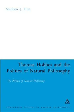 E-Book (pdf) Thomas Hobbes and the Politics of Natural Philosophy von Stephen J. Finn