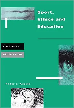 E-Book (pdf) Sport, Ethics and Education von Peter Arnold