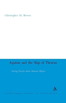 E-Book (pdf) Aquinas and the Ship of Theseus von Christopher M. Brown