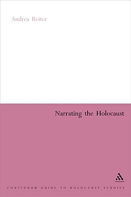 E-Book (pdf) Narrating the Holocaust von Andrea Reiter, Patrick Camiller