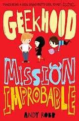 eBook (epub) Geekhood: Mission Improbable de Andy Robb