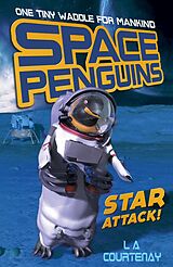 eBook (epub) Space Penguins Star Attack de Lucy Courtenay