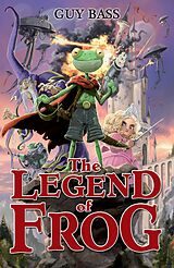 eBook (epub) The Legend of Frog de Guy Bass