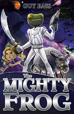 E-Book (epub) The Mighty Frog von Guy Bass
