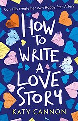 eBook (epub) How to Write a Love Story de Katy Cannon