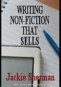 Kartonierter Einband Writing Non-Fiction That Sells von Jackie Sherman