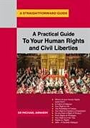 Couverture cartonnée A Practical Guide to Your Human Rights and Civil Liberties de Michael Arnheim