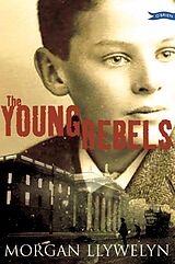 eBook (epub) The Young Rebels de Morgan Llywelyn