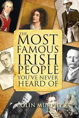 E-Book (epub) The Most Famous Irish People You've Never Heard Of von Colin Murphy