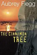E-Book (epub) The Cinnamon Tree von Aubrey Flegg