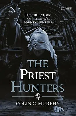 E-Book (epub) The Priest Hunters von Colin Murphy