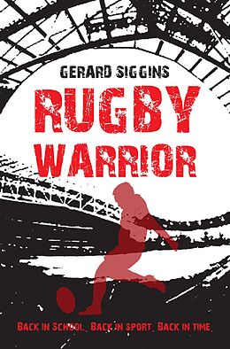 eBook (epub) Rugby Warrior de Gerard Siggins