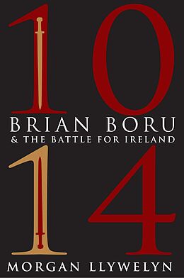 eBook (epub) 1014: Brian Boru & the Battle for Ireland de Morgan Llywelyn