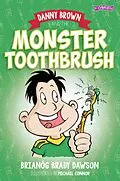 E-Book (epub) Danny Brown and the Monster Toothbrush von Brianóg Brady Dawson