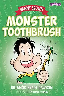E-Book (epub) Danny Brown and the Monster Toothbrush von Brianóg Brady Dawson