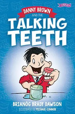 E-Book (epub) Danny Brown and the Talking Teeth von Brianóg Brady Dawson