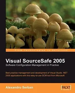 E-Book (pdf) Visual SourceSafe 2005 Software Configuration Management in Practice von Alexandru Serban