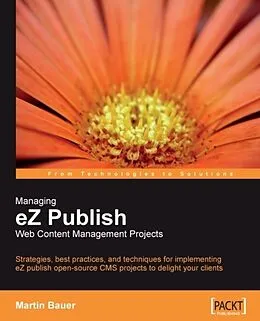 E-Book (epub) Managing eZ Publish Web Content Management Projects von Martin Bauer