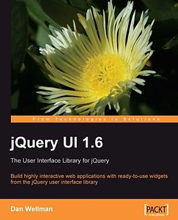E-Book (epub) jQuery UI 1.6: The User Interface Library for jQuery von Dan Wellman