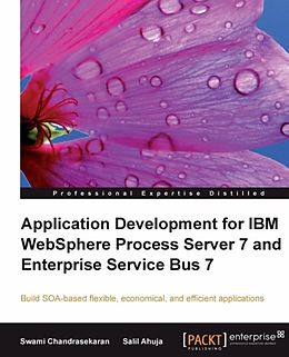eBook (pdf) Application Development for IBM WebSphere Process Server 7 and Enterprise Service Bus 7 de Salil Ahuja