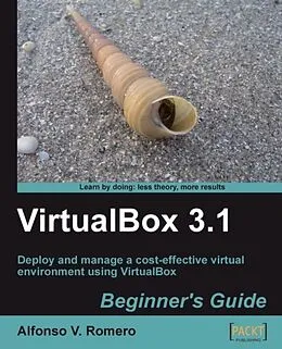 E-Book (epub) VirtualBox 3.1: Beginner's Guide von Alfonso V. Romero