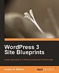 E-Book (pdf) WordPress 3 Site Blueprints von Heather R. Wallace