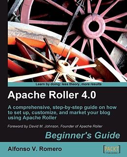 E-Book (pdf) Apache Roller 4.0 Beginner's Guide von Alfonso V. Romero