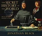 Audio CD (CD/SACD) The Secret History of the World von Jonathan Black, Quercus
