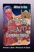 Couverture cartonnée What is the Antichrist-Islam Connection? de Michael Back, Roland Back