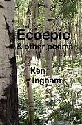 Kartonierter Einband Ecoepic & Other Poems von Ken Ingham