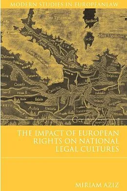 E-Book (pdf) The Impact of European Rights on National Legal Cultures von Miriam Aziz