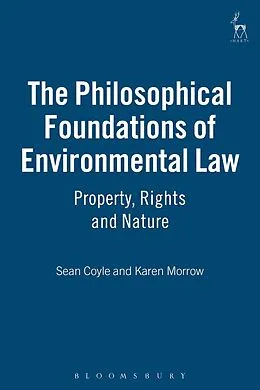 PDF The Philosophical Foundations of Environmental Law von Sean Coyle, Karen Morrow