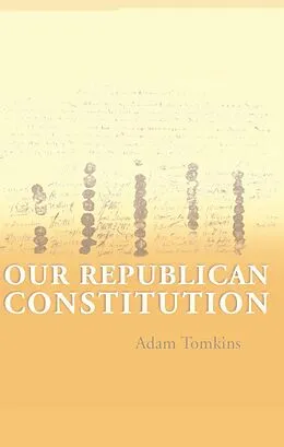 E-Book (pdf) Our Republican Constitution von Adam Tomkins