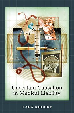 eBook (pdf) Uncertain Causation in Medical Liability de Lara Khoury