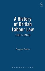 E-Book (pdf) A History of British Labour Law von Douglas Brodie