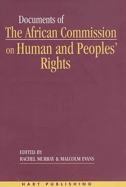 PDF Documents of the African Commission on Human and Peoples' Rights - Volume 1, 1987-1998 von Rachel Murray, Malcolm Evans