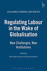 E-Book (pdf) Regulating Labour in the Wake of Globalisation von 