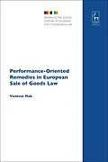 E-Book (pdf) Performance-Oriented Remedies in European Sale of Goods Law von Vanessa Mak
