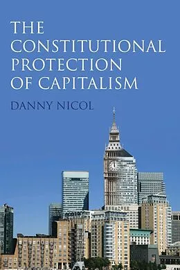 E-Book (pdf) The Constitutional Protection of Capitalism von Danny Nicol