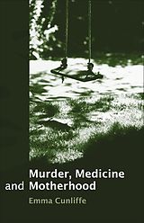 eBook (pdf) Murder, Medicine and Motherhood de Emma Cunliffe