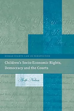 E-Book (pdf) Children's Socio-Economic Rights, Democracy And The Courts von Aoife Nolan