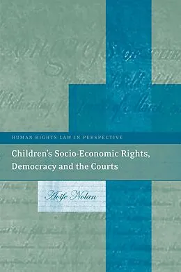 E-Book (epub) Children's Socio-Economic Rights, Democracy And The Courts von Aoife Nolan
