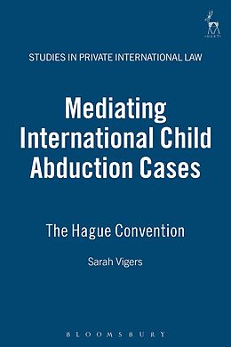 E-Book (epub) Mediating International Child Abduction Cases von Sarah Vigers