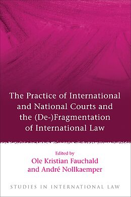 E-Book (epub) The Practice of International and National Courts and the (De-)Fragmentation of International Law von 