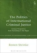 PDF The Politics of International Criminal Justice von Ronen Steinke
