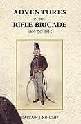 Fester Einband Adventures in the Rifle Brigade, in the Peninsula, France, and the Netherlands from 1809 - 1815 von Captain J. Kincaid