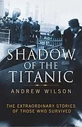 E-Book (epub) Shadow of the Titanic von Andrew Wilson