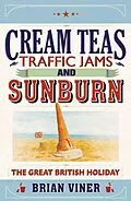 E-Book (epub) Cream Teas, Traffic Jams and Sunburn von Brian Viner